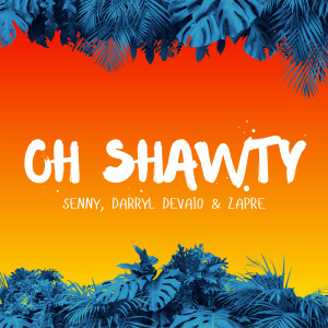 Listen to Oh Shawty song with lyrics from Senny