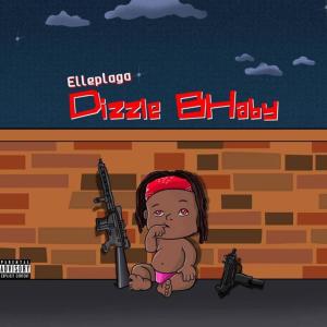 Elleplaga的專輯Dizzle BHaby (Explicit)