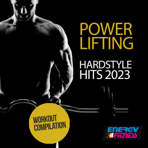 Album Power Lifting Hardstyle Hits 2023 Workout Compilation oleh Various Artists