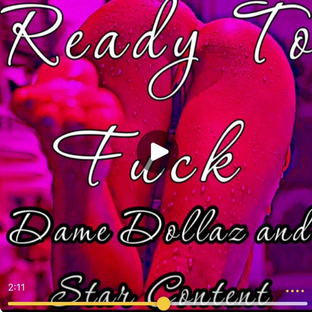 Ready To Fuck (feat. Dame Dollaz) (Explicit)