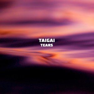 收听Taigai的Tears歌词歌曲