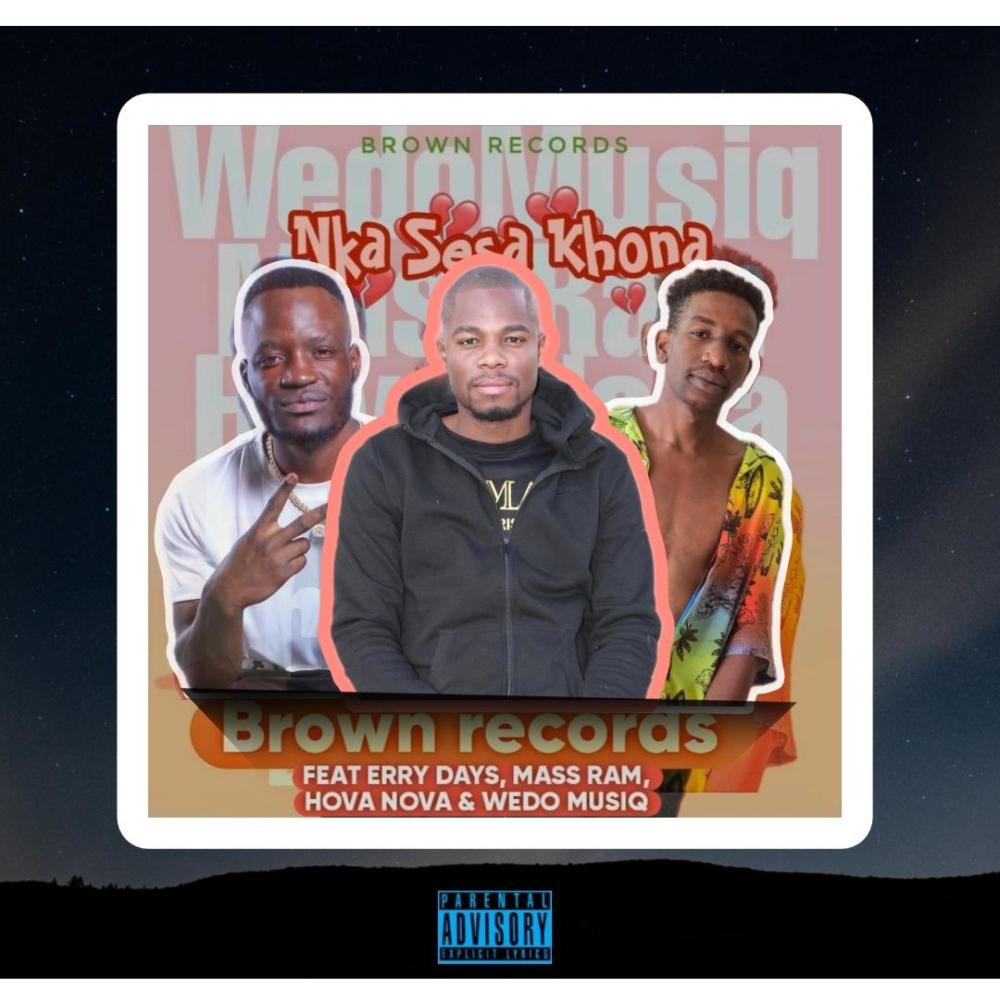 Nka se sa Khona (feat. Erry Days, Mass Ram, Hova Nova & Wedo Musiq) (Explicit)