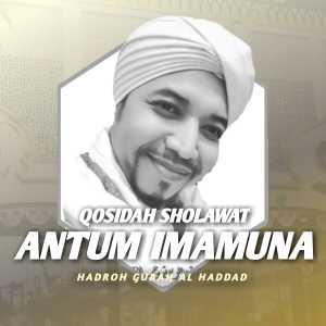 Dengarkan QOSIDAH SHOLAWAT ANTUM IMAMUNA HADROH GUBAH AL HADDAD lagu dari HADROH GUBAH AL HADDAD dengan lirik