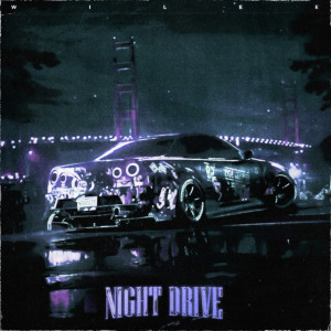 收聽Wilee的Night Drive (Slowed + Reverb) (Explicit)歌詞歌曲