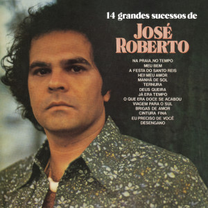 José Roberto的專輯14 Grandes Sucessos de José Roberto