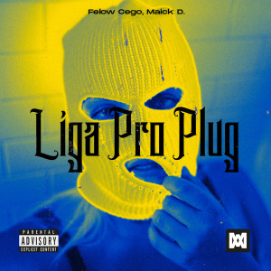 ดาวน์โหลดและฟังเพลง Liga pro Plug (Explicit) พร้อมเนื้อเพลงจาก Felow Cego