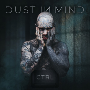 Dust in Mind的專輯Ctrl (Explicit)
