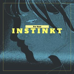 收聽Instinkt的For Real歌詞歌曲