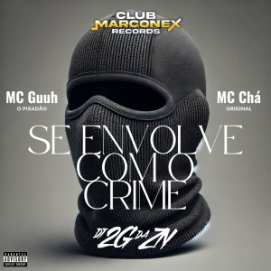 收聽MC Guuh o pixadão的Se envolve com o crime (Explicit)歌詞歌曲