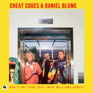 ดาวน์โหลดและฟังเพลง Who's Got Your Love (Mike Williams Remix) พร้อมเนื้อเพลงจาก Cheat Codes