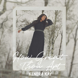 Listen to How Great Thou Art song with lyrics from Kendra Kay