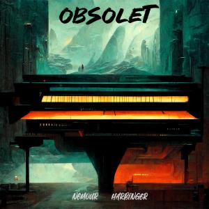 收聽Harbinger的Obsolet (feat. Nemour)歌詞歌曲