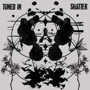 Tuned In (Explicit) dari Shatter