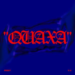 Feezy的專輯QUAXA (feat. Y.U)