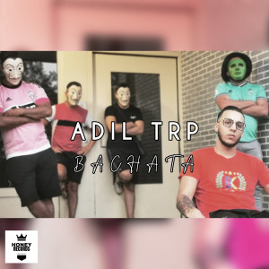收听ADIL TRP的Bachata歌词歌曲