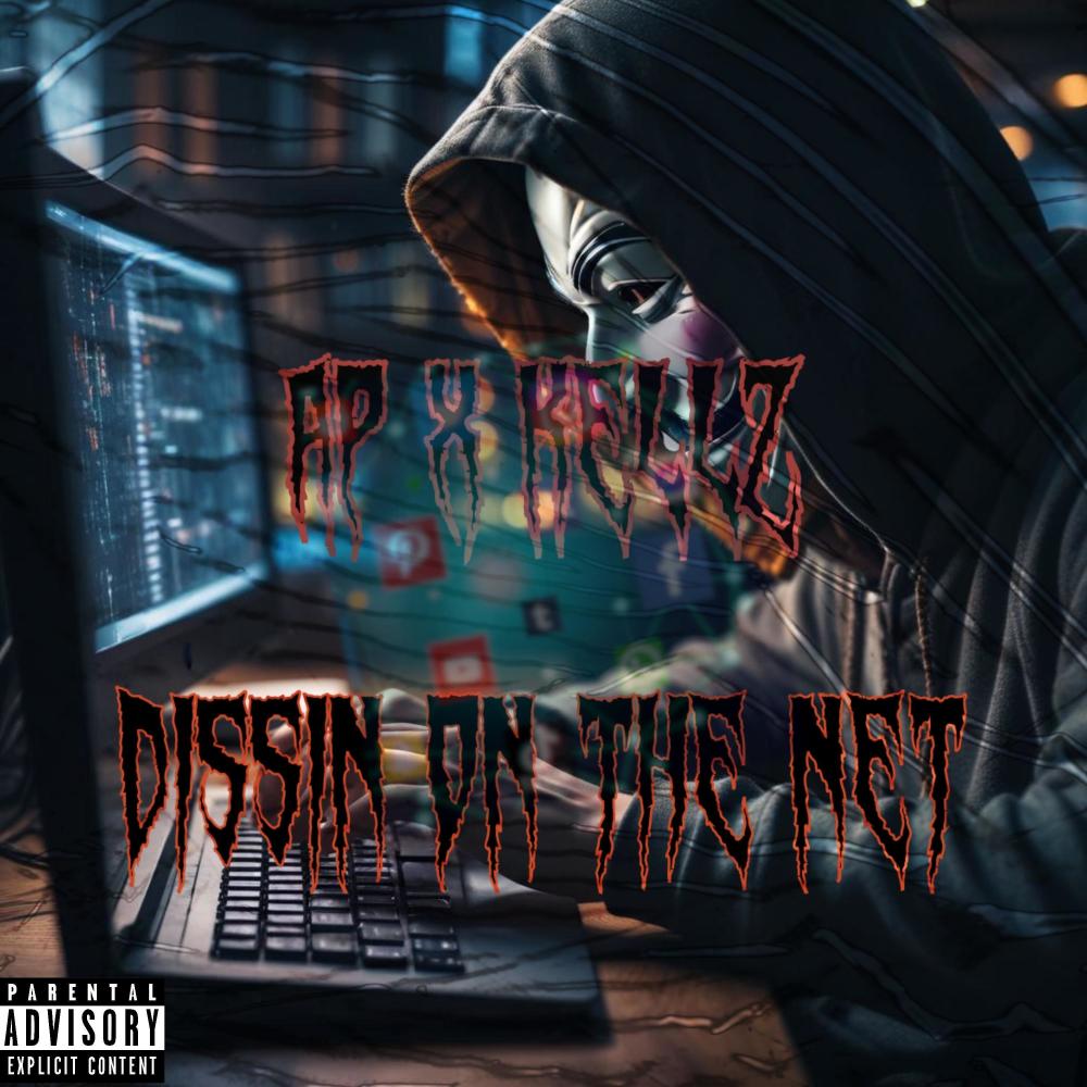 Dissin on the net (feat. Kellz) (Explicit)