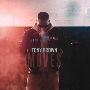 Tony Brown的专辑Moves (Explicit)