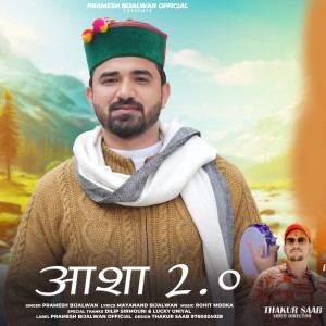 Listen to Asha 2.0 song with lyrics from Pramesh Bijalwan