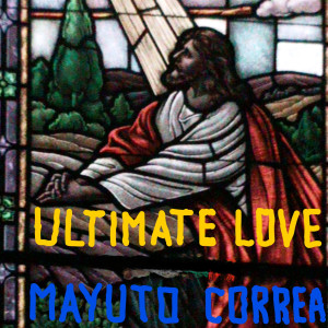 Listen to Ultimate Love song with lyrics from Mayuto Correa