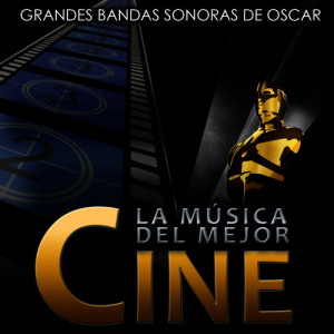 La Música del Mejor Cine. Grandes Bandas Sonoras de Oscar