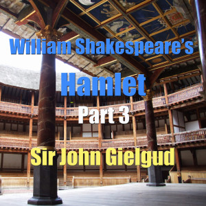Sir John Gielgud的專輯William Shakespeare's Hamlet Part. 3