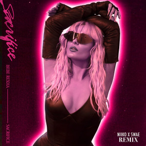 ดาวน์โหลดและฟังเพลง Sacrifice (Niiko x SWAE Remix) พร้อมเนื้อเพลงจาก Bebe Rexha
