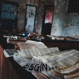 Listen to Where Do I Begin (feat. E. Twiss) song with lyrics from JFM3