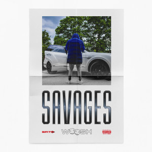 收聽Woosh的Savages (Explicit)歌詞歌曲