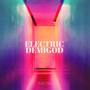 收聽Electric Demigod的Electro歌詞歌曲