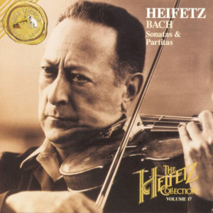The Heifetz Collection; Volume 17; Bach:  Sonatas & Partitas