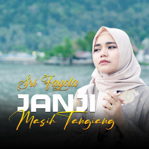 ดาวน์โหลดและฟังเพลง Janji Masih Tangiang พร้อมเนื้อเพลงจาก Sri Fayola