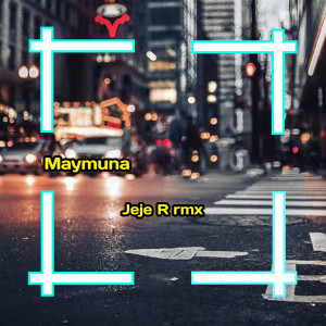 ดาวน์โหลดและฟังเพลง Maymuna พร้อมเนื้อเพลงจาก Jeje R rmx