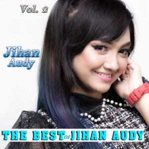 The Best Of Jihan Audy, Vol. 2