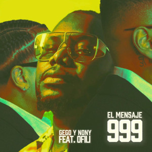Listen to 999 El Mensaje song with lyrics from Gego y Nony