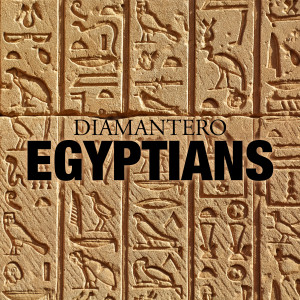 收听Diamantero Mazeltov的Egyptians歌词歌曲