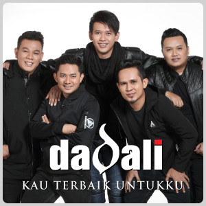 Dengarkan Kau Terbaik Untukku lagu dari Dadali dengan lirik