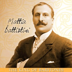 Mattia Battistini的專輯The King Of Baritones