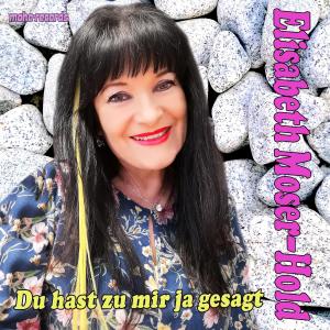 ดาวน์โหลดและฟังเพลง Du hast zu mir ja gesagt พร้อมเนื้อเพลงจาก Elisabeth Moser-Hold