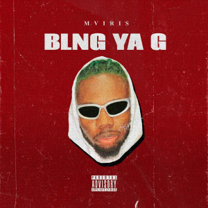 Dengarkan Blng Ya G (Explicit) lagu dari Mviris dengan lirik