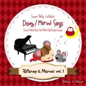 Relax α Wave的專輯Sweet Baby Lullabies: Disney/Marvel Songs - Good Sleep Music for Babies by Piano Covers, Vol. 1