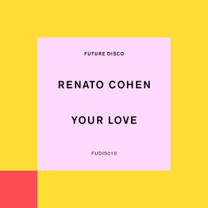 收聽Renato Cohen的Your Love歌詞歌曲