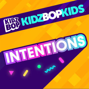 收聽Kidz Bop Kids的Intentions歌詞歌曲