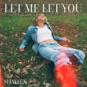 อัลบัม Let Me Let You ศิลปิน Shaylen