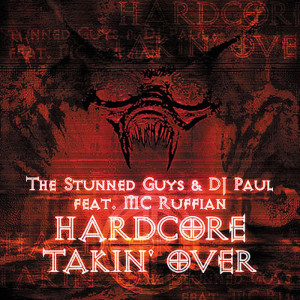 Listen to Hardcore takin' over (Explicit) song with lyrics from The Stunned Guys