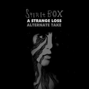 A Strange Loss (Alternate Version) dari Spiritbox