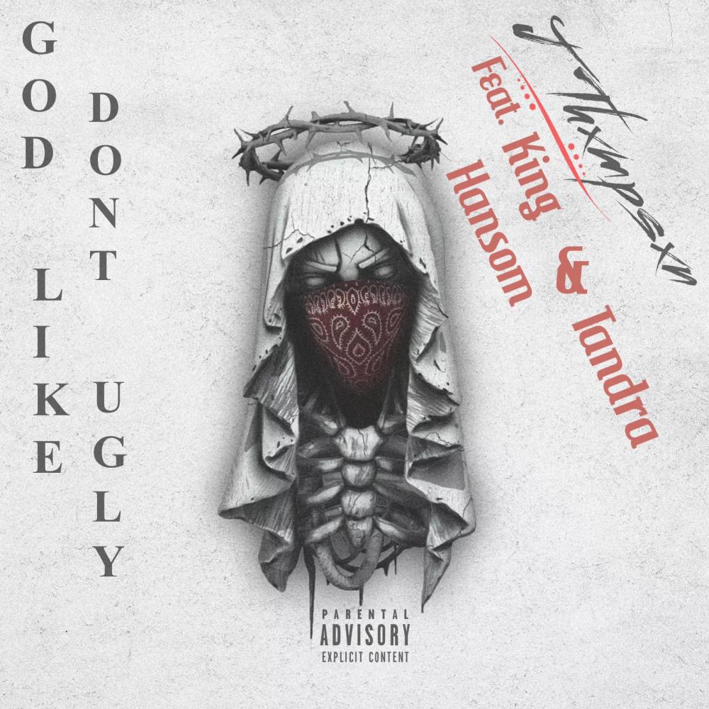 GOD DON'T LIKE UGLY (feat. King Hansom & Tandra) (Explicit)