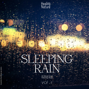 Dengarkan Natural Rain Sound for Deep Sleep lagu dari 힐링 네이쳐 Nature Sound Band dengan lirik