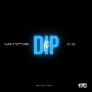 ดาวน์โหลดและฟังเพลง Dip (Explicit) พร้อมเนื้อเพลงจาก Karmaticyoung