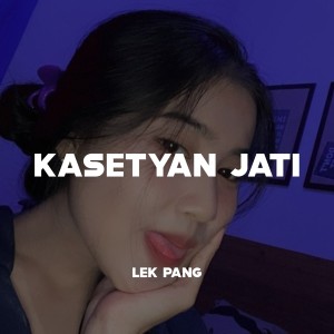 Album Kasetyan Jati from LEK PANG