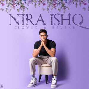Nira Ishq (Slowed & Reverb) dari Guri